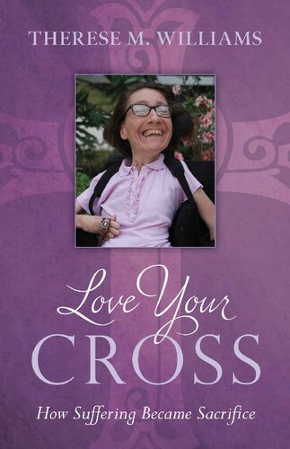 Love Your Cross: How Suffering Becomes Sacrifice