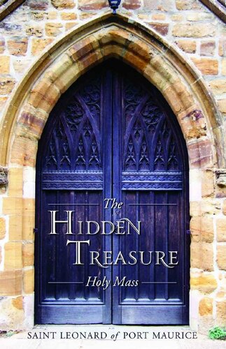 The Hidden Treasure: Holy Mass (with Supplemental Reading: Novena of Holy Communions) [Illustrated]