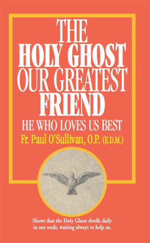 The Holy Ghost, Our Greatest Friend: He Who Loves Us Best