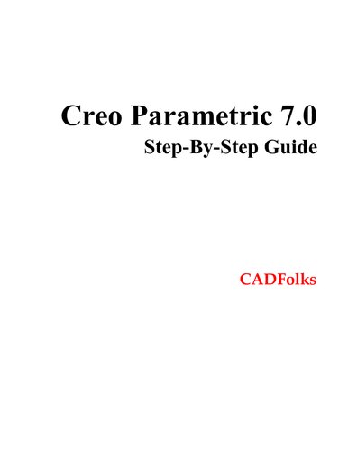 Creo Parametric 7.0 Step-By-Step Guide