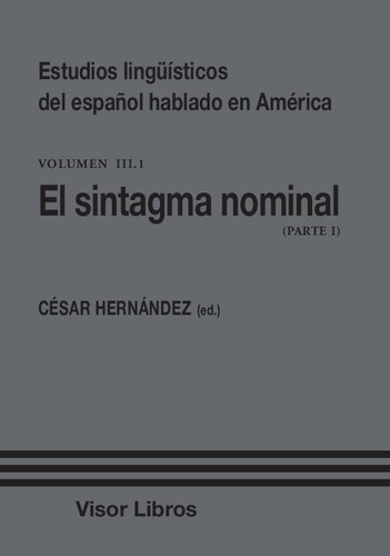 Estudios lingüísticos del español hablado en América 3 : parte 1 : el sintagma nominal