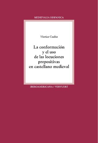 La conformación y el uso de las locuciones prepositivas en castellano medieval