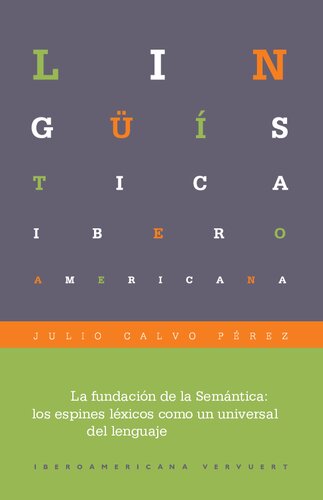 La fundación de la semántica : los espines léxicos como un universo del lenguaje