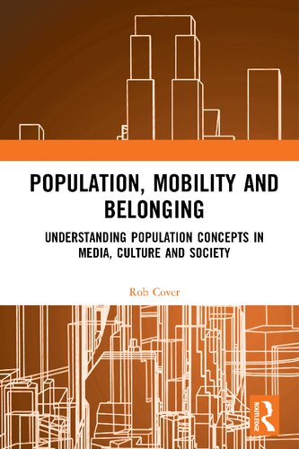 Population, Mobility and Belonging: Understanding Population Concepts in Media, Culture and Society