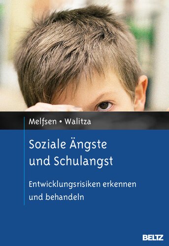 Soziale Ängste und Schulangst: Entwicklungsrisiken erkennen und behandeln