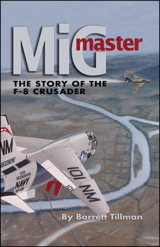 MiG Master: The Story of the F-8 Crusader