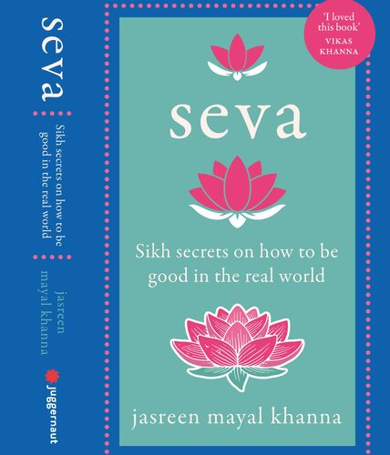 Seva: Sikh Secrets on How to Be Good in the Real World