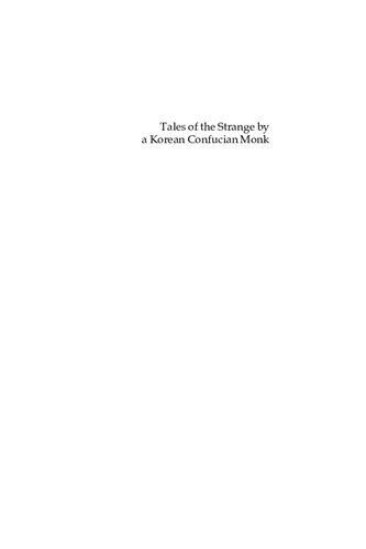 Tales of the Strange by a Korean Confucian Monk: Kŭmo Sinhwa by Kim Sisŭp