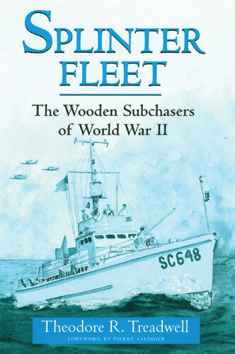 Splinter Fleet: The Wooden Subchasers Of World War II