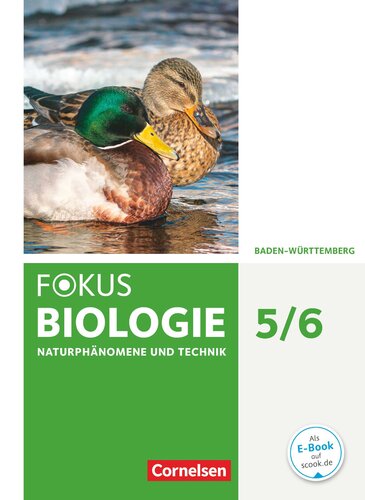 Fokus Biologie 5./6. Schuljahr. Schuelerbuch Baden-Wuerttemberg: Naturphaenomene und Technik