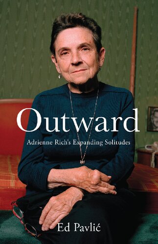 Outward: Adrienne Rich’s Expanding Solitudes