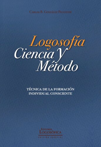 Logosofía Ciencia y Método - Técnica de la Formación individual Consciente