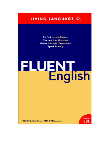 Fluent English: Perfect Natural Speech, Sharpen Your Grammar, Master Idiomatic Expressions, Speak Fluently