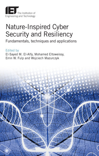 Nature-Inspired Cyber Security and Resiliency: Fundamentals, techniques and applications