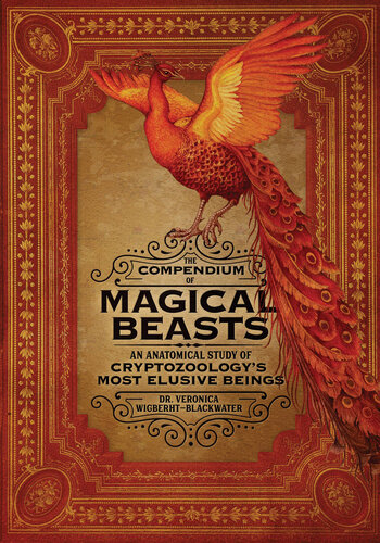 The Compendium of Magical Beasts: An Anatomical Study of Cryptozoology’s Most Elusive Beings