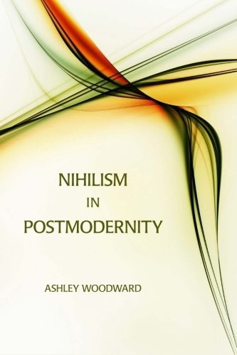 Nihilism in Postmodernity: Lyotard, Baudrillard, Vattimo