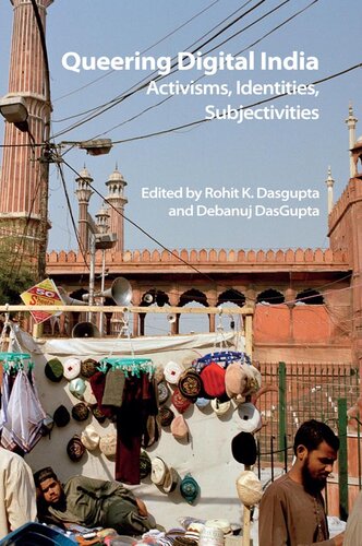 Queering Digital India: Activisms, Identities, Subjectivities (Technicities)