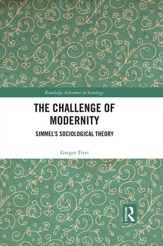 The Challenge of Modernity: Simmel’s Sociological Theory