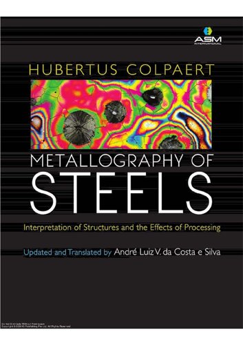 Metallography of Steels: Interpretation of Structure and the Effects of Processing