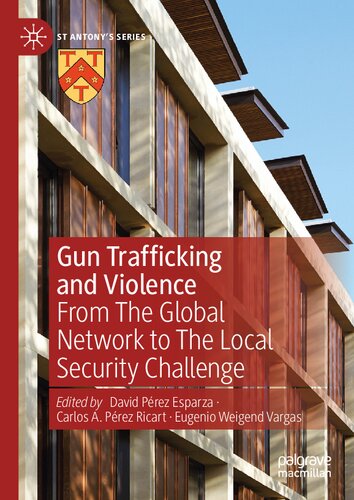 Gun Trafficking and Violence: From The Global Network to The Local Security Challenge