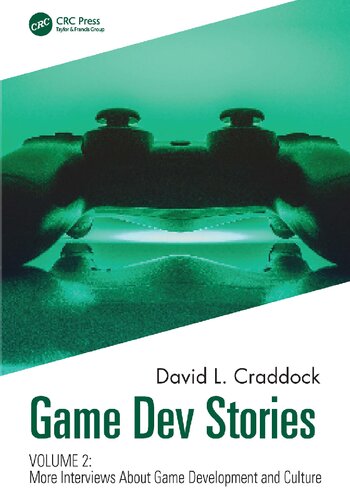 Game Dev Stories, Volume 2: More Interviews About Game Development and Culture