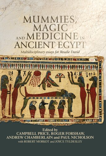 Mummies, magic and medicine in ancient Egypt: Multidisciplinary essays for Rosalie David