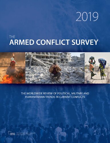 The Armed Conflict Survey 2019: The worldwide review of political, military and humanitarian trends in current conflicts