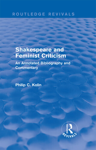 Shakespeare and Feminist Criticism: An Annotated Bibliography and Commentary (1991)