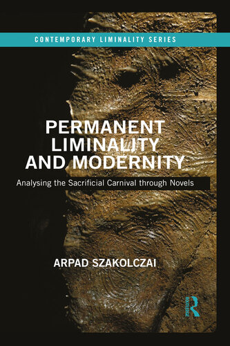 Permanent Liminality and Modernity: Analysing the Sacrificial Carnival Through Novels