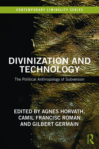 Divinization and Technology: The Political Anthropology of Subversion