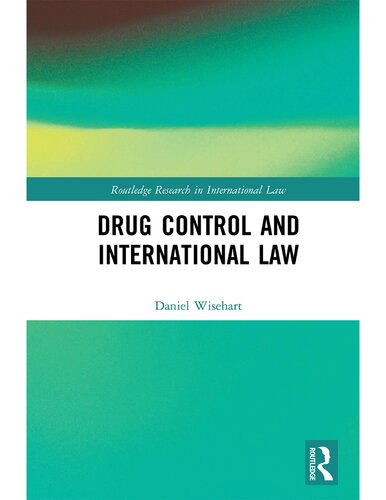 Drug Control and International Law (Routledge Research in International Law)