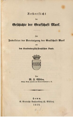 Übersicht der Geschichte der Grafschaft Mark. Zur Jubelfeier der Vereinigung der Grafschaft Mark mit dem brandenburgisch-preußischen Staat