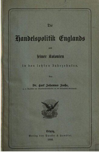 Die Handelspolitk Englands und seiner Kolonien in den letzten Jahrzehnten