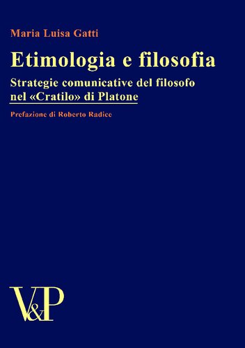 Etimologia e filosofia. Strategie comunicative del filosofo nel «Cratilo» di Platone