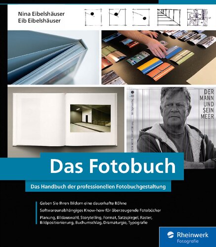 Das Fotobuch: Eigene Fotobücher professionell erstellen und gestalten