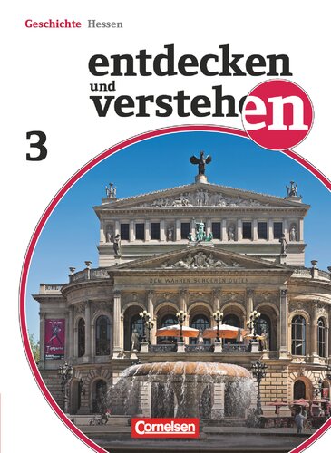 Entdecken und Verstehen 03. Schülerbuch. Realschule und Gesamtschule Hessen: Von der Französischen Revolution bis zum Ende des Ersten Weltkriegs