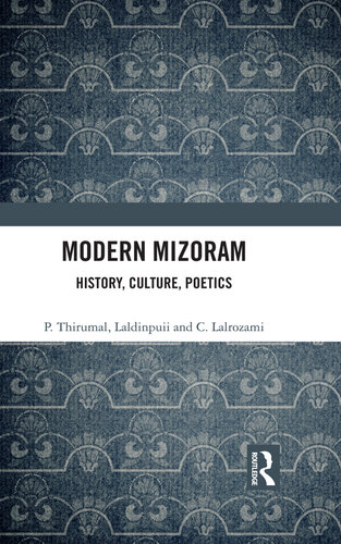 Modern Mizoram: History, Culture, Poetics