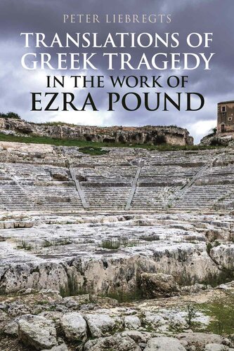 Translations of Greek Tragedy in the Work of Ezra Pound (Bloomsbury Studies in Classical Reception)