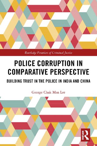 Police Corruption in Comparative Perspective: Building Trust in the Police in India and China