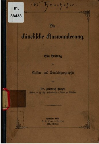 Die chinesische Auswanderung. Ein Beitrag zur Cultur- und Handelsgeographie