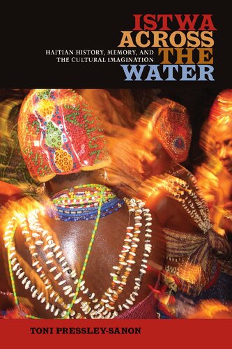 Istwa across the Water: Haitian History, Memory, and the Cultural Imagination