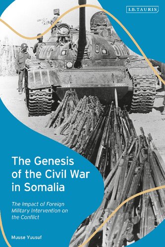 The Genesis of the Civil War in Somalia: The Impact of Foreign Military Intervention on the Conflict