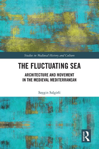 The Fluctuating Sea: Architecture and Movement in the Medieval Mediterranean