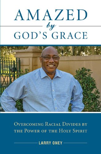 Amazed by God's Grace: Overcoming Racial Divides by the Power of the Holy Spirit