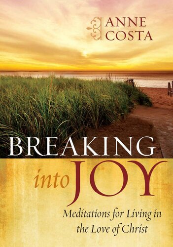 Breaking into Joy: Meditations for Living in the Love of Christ