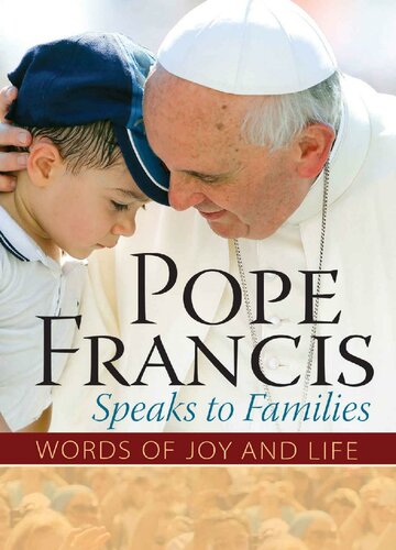 Pope Francis Speaks to Families: Words of Joy and Life