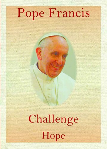 Pope Francis Speaks to Our Hearts: Words of Challenge and Hope