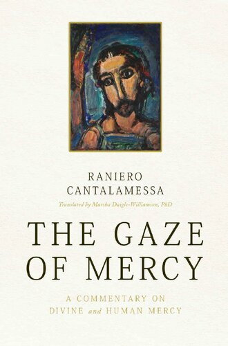 The Gaze of Mercy: A Commentary on Divine and Human Mercy