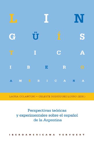 Perspectivas teóricas y experimentales sobre el español de la Argentina