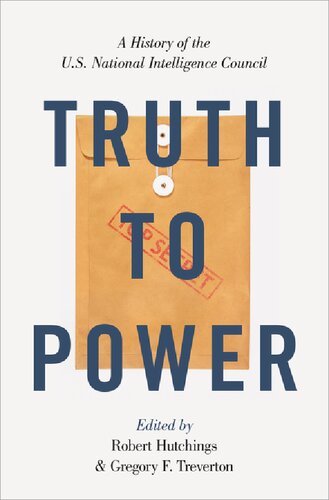 Truth to Power: A History of the U.S. National Intelligence Council